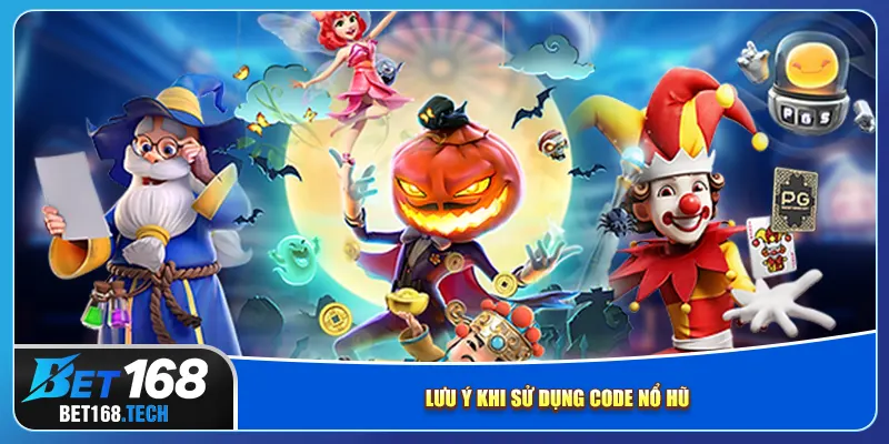 Lưu ý khi sử dụng code nổ hũ